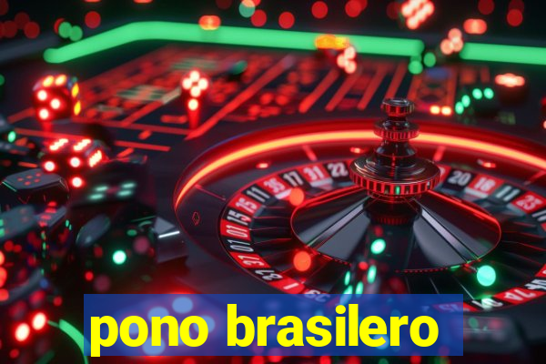pono brasilero